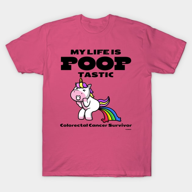 Life is Pooptastic - Unicorn - Colorectal Cancer Survivor T-Shirt by CCnDoc